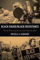 Black Radio/Black Resistance: The Life & Times of the Tom Joyner Morning Show 0190870184 Book Cover