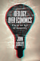 Ideology Over Economics: P3s in an Age of Austerity 1773631926 Book Cover