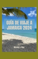 GUÍA DE VIAJE A JAMAICA: Más allá de las Montañas Azules y el Resort: maravillas turísticas, itinerario, elementos esenciales, cocina, lugares imperdibles y aventuras (Spanish Edition) B0CV1H43LP Book Cover