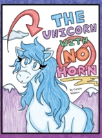 The Unicorn with No Horn B0BTXD5RVS Book Cover