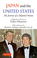 Japan and the United States: A Diplomatic Memoir by Yukio Okamoto 4805318430 Book Cover