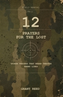 12 Prayers for the Lost: Spoken Prayers That Break Through Enemy Lines B0GXQ3ZVQG Book Cover