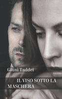 Il viso sotto la maschera B0BL56QBFJ Book Cover