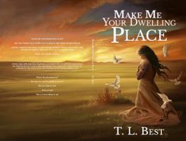 Make Me Your Dwelling Place 1732655804 Book Cover