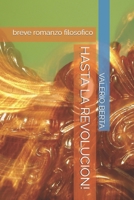 Hasta La Revolucion!: breve romanzo filosofico B0BW2GW1LS Book Cover