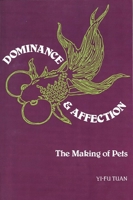 Dominance and Affection: The Making of Pets 0300102089 Book Cover