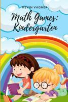 Math Games: Kindergarten: Math & Logic Puzzles Collection for Kids 1973534282 Book Cover