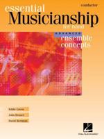 Essential Musicianship for Band - Ensemble Concepts: Advanced Level - Conductor 063408836X Book Cover