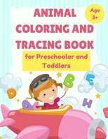 ANIMAL Coloring and Tracing Book for Preschooler and Toddlers - Age 3+: Homeschool - ABC Letters - Learn to Write workbook B08QS68WNK Book Cover