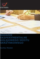 Badanie Eksperymentalne Kolejowego Mostu Skrzynkowego (Polish Edition) 6209804454 Book Cover