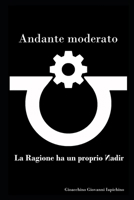 Andante moderato: La Ragione ha un proprio Nadir B0FYNN5KBL Book Cover