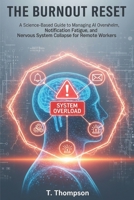 The Burnout Reset: 60-Second Somatic Techniques to Survive Digital Overload, Functional Freeze, and Notification Fatigue in 2026 B0GKY1HKB7 Book Cover