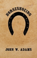Horseshoeing 1473336694 Book Cover