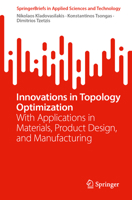 Innovations in Topology Optimization: With Applications in Materials, Product Design, and Manufacturing (SpringerBriefs in Applied Sciences and Technology) 3031776763 Book Cover