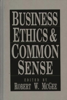 Business Ethics and Common Sense 0899307280 Book Cover