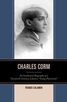 Charles Corm: An Intellectual Biography of a Twentieth-Century Lebanese "Young Phoenician" 1498517684 Book Cover