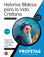 Serie 3: PROFETAS (Maestro): 21 lecciones basadas en historias de los libros proféticos del Antiguo Testamento (Historias Bíblicas para la Vida Cristiana) B08VXP7S77 Book Cover