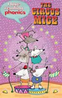 The Circus Mice (I Love Reading Phonics Level 4) 1848987838 Book Cover