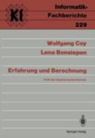 Erfahrung und Berechnung: Kritik der Expertensystemtechnik (Informatik-Fachberichte) 3540518932 Book Cover