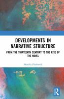 Developments of Narrative Structure: Two Volume Set: From the Thirteenth Century to the Rise of the Novel 1032758686 Book Cover