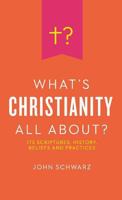 What's Christianity All About? 1498225373 Book Cover