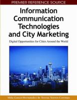 Information Communication Technologies and City Marketing: Digital Opportunities for Cities Around the World 1605661341 Book Cover