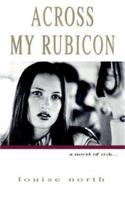 Across My Rubicon 1414019173 Book Cover