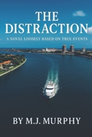 The Distraction: A Novel Loosely Based on True Events B0FNLM8TND Book Cover