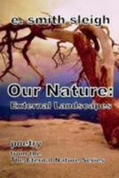 Our Nature: External Landscapes 1511757620 Book Cover