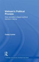 Vietnam's Political Process: How Education Shapes Political Decision Making 0415498120 Book Cover