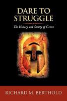 Dare to Struggle: The History and Society of Greece 1440163952 Book Cover