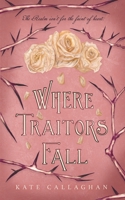 Where Traitors Fall 1527290107 Book Cover