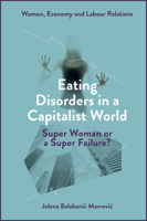 Eating Disorders in a Capitalist World: Super Woman or a Super Failure? 1804557870 Book Cover