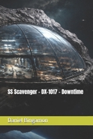 SS Scavenger - DX-1017 - Downtime B0GM77S18J Book Cover