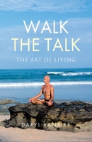 Walk the Talk: The Art of Living 0228894336 Book Cover