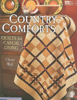 Country Comforts: Quilts for Casual Living 1564779963 Book Cover