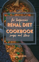 Renal Diet Cookbook for Beginners: QUICK Warm RECIPES FOR keep your kidney light and supercharge your health. Filled with tips on how to lose weight through your diet. treat yourself and treat your bo 1801768315 Book Cover