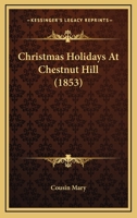 Christmas Holidays at Chestnut Hill 1120272033 Book Cover