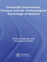 Corporate Governance, Finance and the Technological Advantage of Nations 0415569362 Book Cover