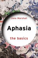 Aphasia: The Basics 1032466642 Book Cover