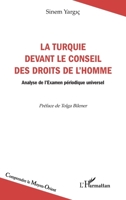 La Turquie devant le Conseil des droits de l'homme: Analyse de l’Examen périodique universel (Comprendre Le Moyen-Orient) (French Edition) 2336612119 Book Cover