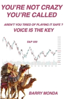 You're Not Crazy You're Called: Aren't You Tired of Playing It Safe? Voice is the Key B0FK2ZSS1C Book Cover