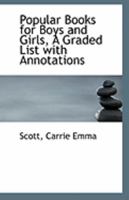 Popular Books for Boys and Girls, A Graded List with Annotations 1113240199 Book Cover