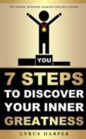 7 Steps to Discover Your Inner Greatness 1329360605 Book Cover