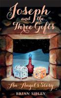 Joseph and the Three Gifts: An Angel's story 0232534160 Book Cover