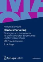 Handelsmarketing: Strategien Und Instrumente Fur Den Stationaren Einzelhandel Und Fur Online-Shops Mit Praxisbeispielen 3834934240 Book Cover