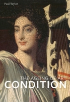 Condition: The Ageing of Art 1907372792 Book Cover