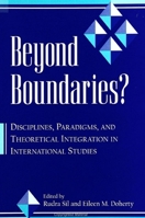 Beyond Boundaries? Disciplines, Paradigms, and Theoretical Integration in International Studies 0791445976 Book Cover