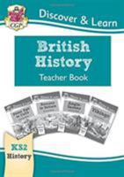 New KS2 Discover & Learn: History - British History Teacher Book, Years 3-6 (CGP KS2 History) 1782949771 Book Cover