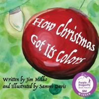 How Christmas Got Its Colors 1539301001 Book Cover